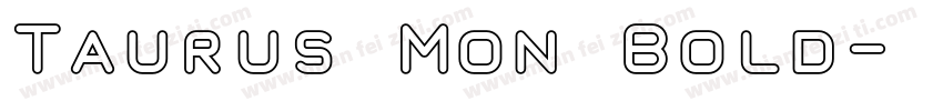 Taurus Mon Bold字体转换